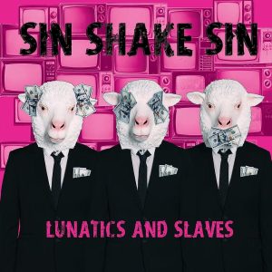 Sin Shake Sin "Lunatics and Slaves" Full Length - ( CD )